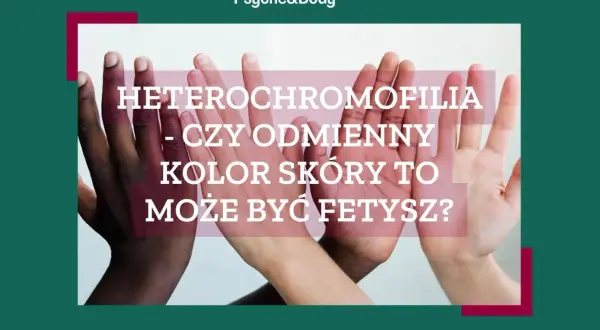 Dłonie o różnym kolorze skóry, pytanie o heterochromofilię i czy odmienny kolor skóry może być fetyszem.