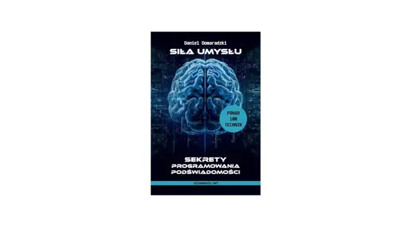 Okładka książki "Siła Umysłu" Daniela Domaradzki. Grafika przedstawia mózg, sugerując programowanie podświadomości i ponad 100 technik.