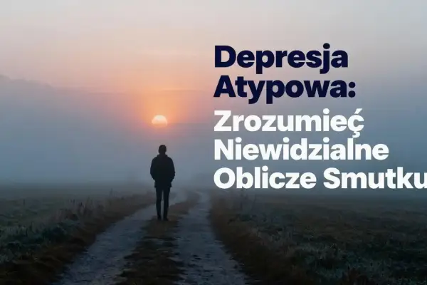Samotna postać na drodze we mgle, symbolizująca depresję atypową i jej niewidzialne oblicza.