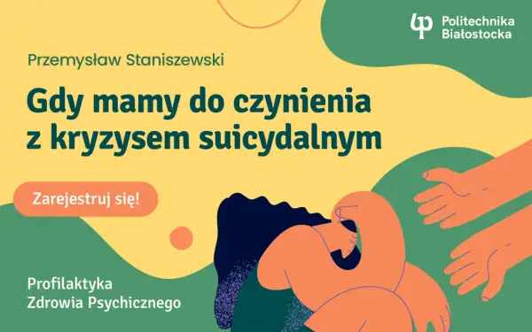 Przemysław Staniszewski o badaniu stanu psychicznego w kryzysie. Pomoc i profilaktyka zdrowia psychicznego. Zarejestruj się!
